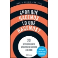 Por qué hacemos lo que hacemos? 20 principios para encontrarle sentido a tu vida