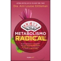 Metabolismo radical. El plan definitivo e integrador para activar tu metabolismo, perder peso y transformar tu salud en sólo 21 días