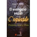 El evangelio segun crepusculo. Mujer, sexo y Dios