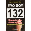 Yo soy 132. El despertar de los jovenes en Mexico