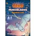 Cómics de ciencia. Murciélagos. Aprendiendo a volar
