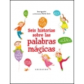 Seis historias sobre las palabras mágicas