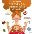 Mamá y yo estamos hasta el moño 