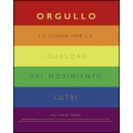 Orgullo. La lucha por la igualdad del movimiento LGTBI+