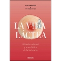 La vida láctea. Historia cultural y anecdótica de la lactancia