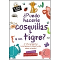 Puedo hacerle cosquillas a un tigre? ¡y otras preguntas increíblemente importantes sobre animales!