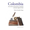 Colombia. Una nacion en formación en su historia y literatura (siglos XVI al XXI)