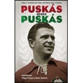 Puskás sobre Puskás. Vida y gloria de una leyenda del fútbol