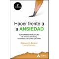 Hacer frente a la ansiedad. 10 formas prácticas de aliviar la ansiedad, los miedos y las preocupaciones