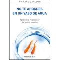 No te ahogues en un vaso de agua. Aprende a reaccionar de forma positiva