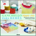 Ganchillo hippie chic para bebés. 30 Proyectos modernos y vistosos para su bebé