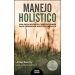 Manejo holístico. Una revolución del sentido común para regenerar nuestro ambiente